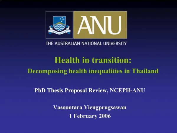 PhD Thesis Proposal Review, NCEPH-ANU Vasoontara Yiengprugsawan 1 February 2006