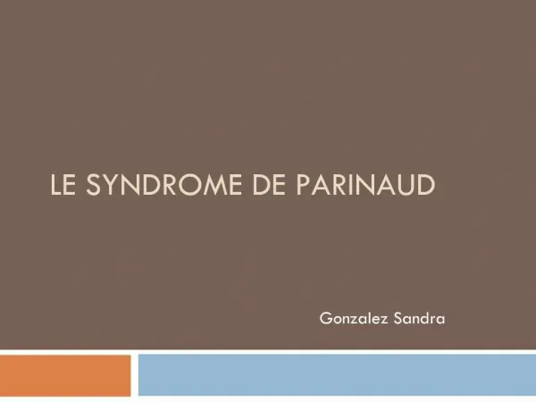 LE SYNDROME DE PARINAUD