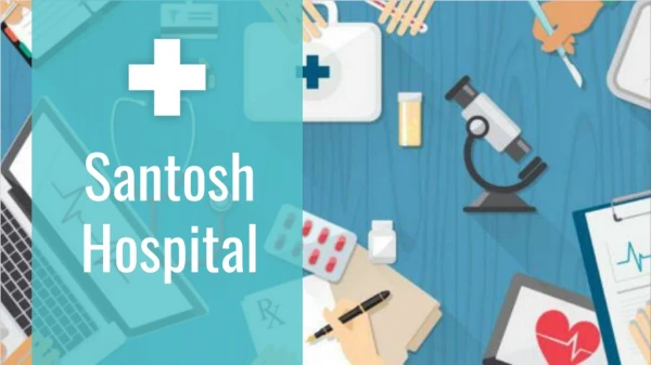 Hospital in Zirakpur - Santosh Hospital