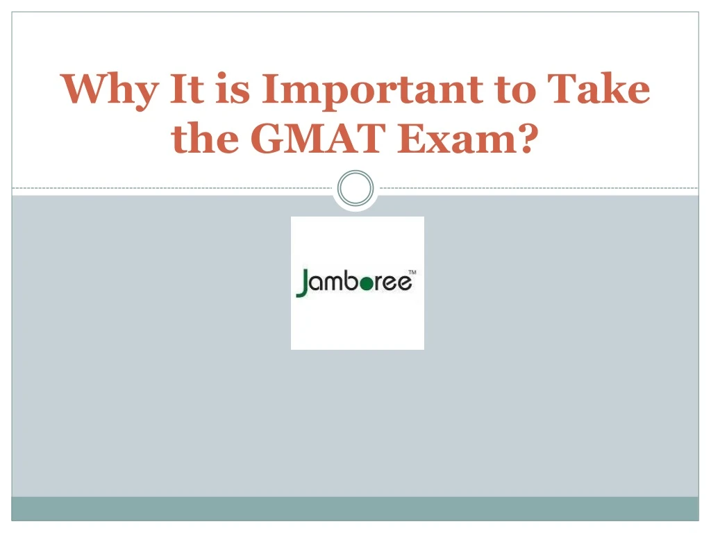 why it is important to take the gmat exam