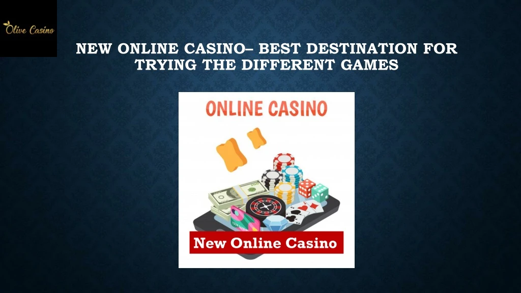 new online casino best destination for trying the different games
