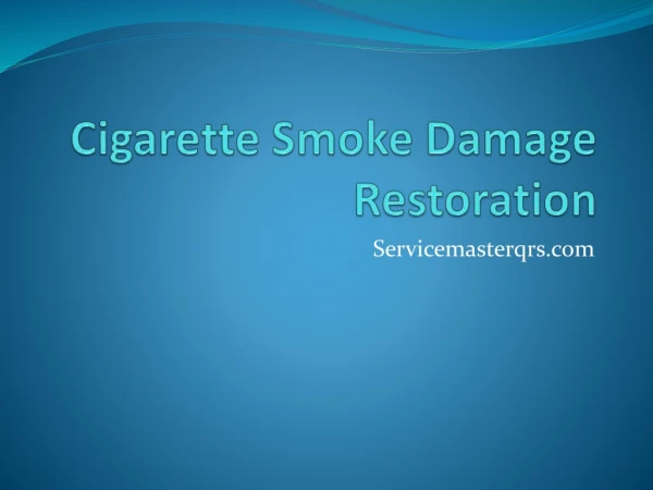 Cigarette Smoke Damage Restoration