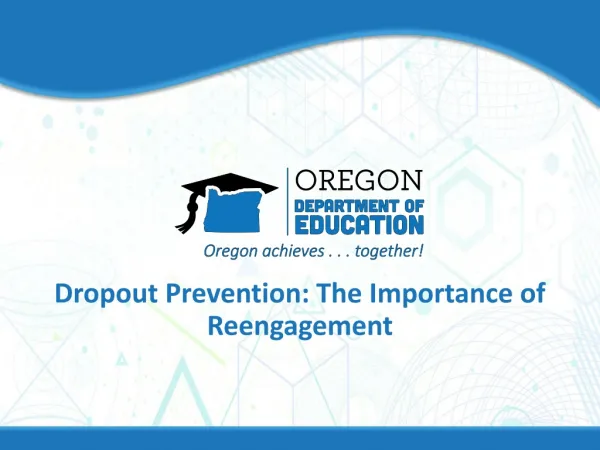 Dropout Prevention: Th e Importance of Reengagement