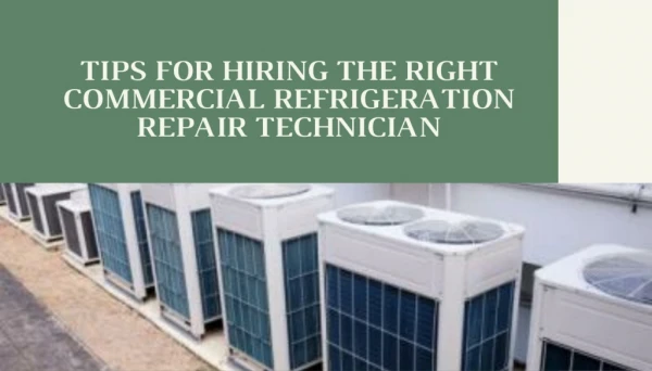 Tips For Hiring The Right Refrigeration Repair Services