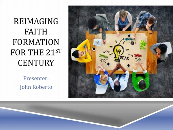 Reimaging faith formation for the 21 st Century