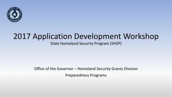 2017 Application Development Workshop State Homeland Security Program (SHSP)