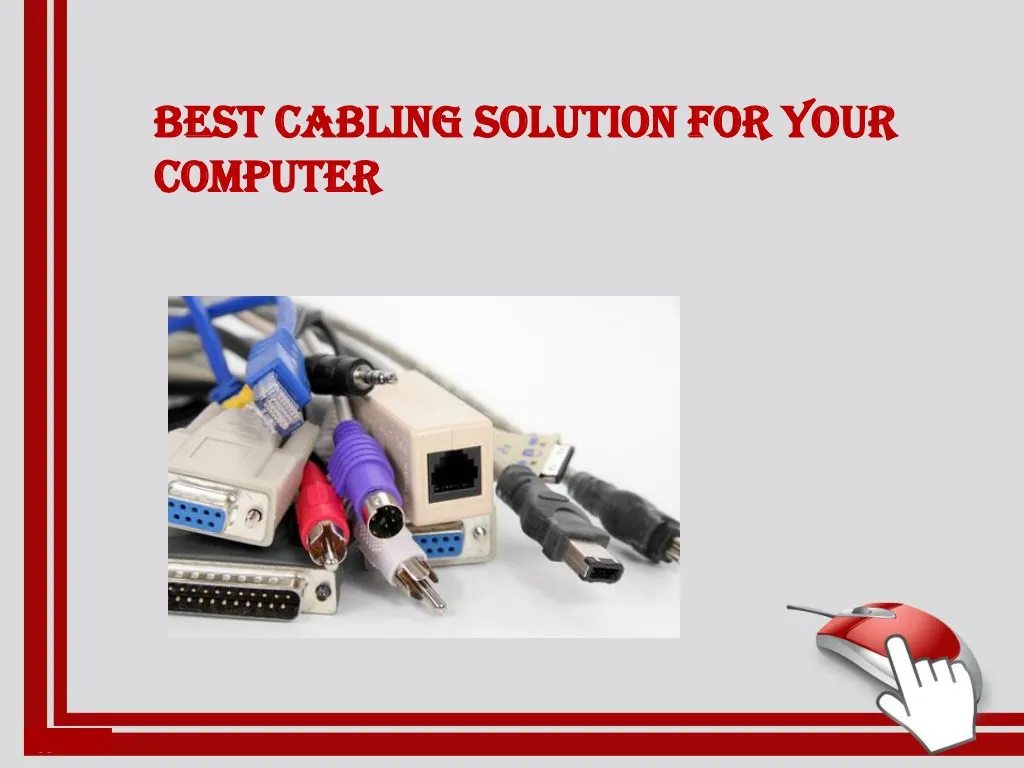 best cabling solution for your computer