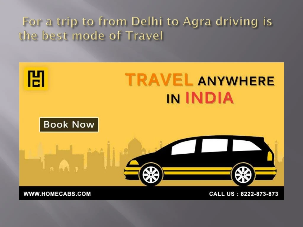 for a trip to from delhi to agra driving is the best mode of travel