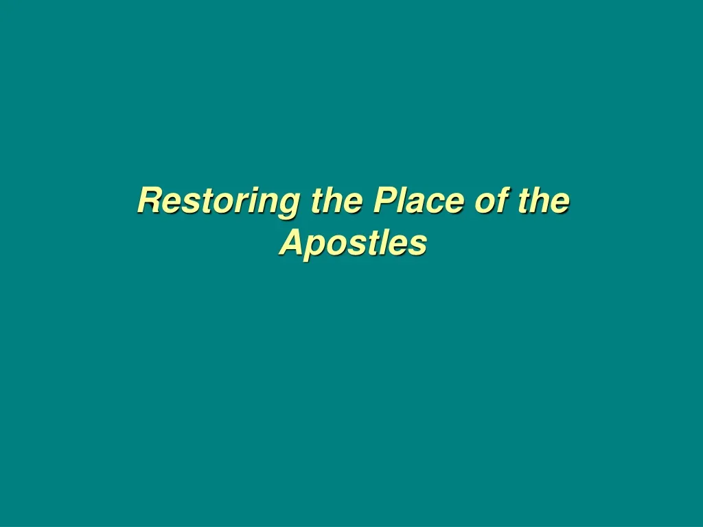 restoring the place of the apostles