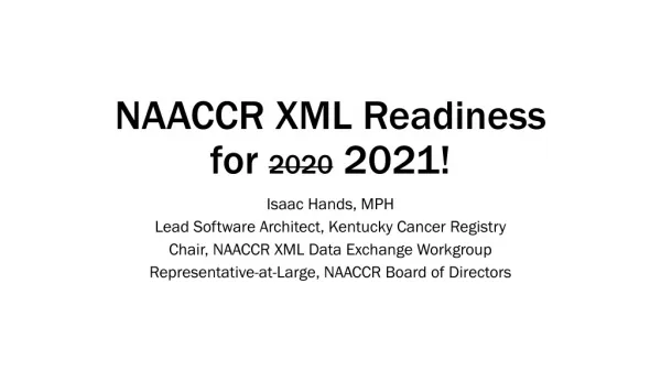 NAACCR XML Readiness for 2020 2021!