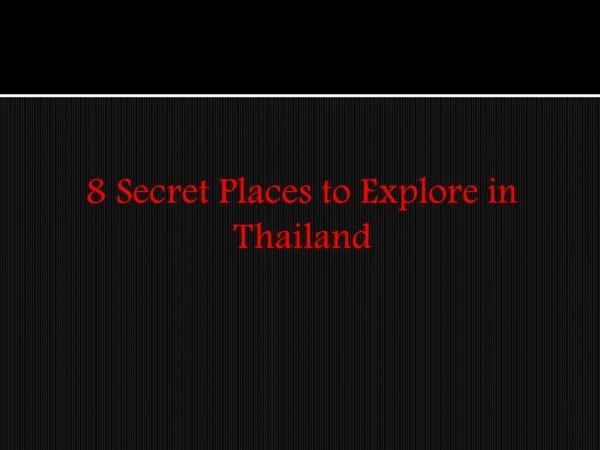 8 Secret Places to Explore in Thailand