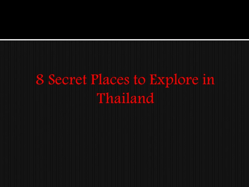 8 secret places to explore in thailand