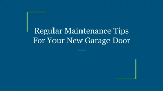 Regular Maintenance Tips For Your New Garage Door - slide 1