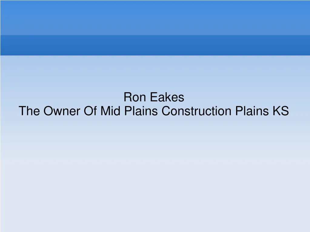 ron eakes the owner of mid plains construction
