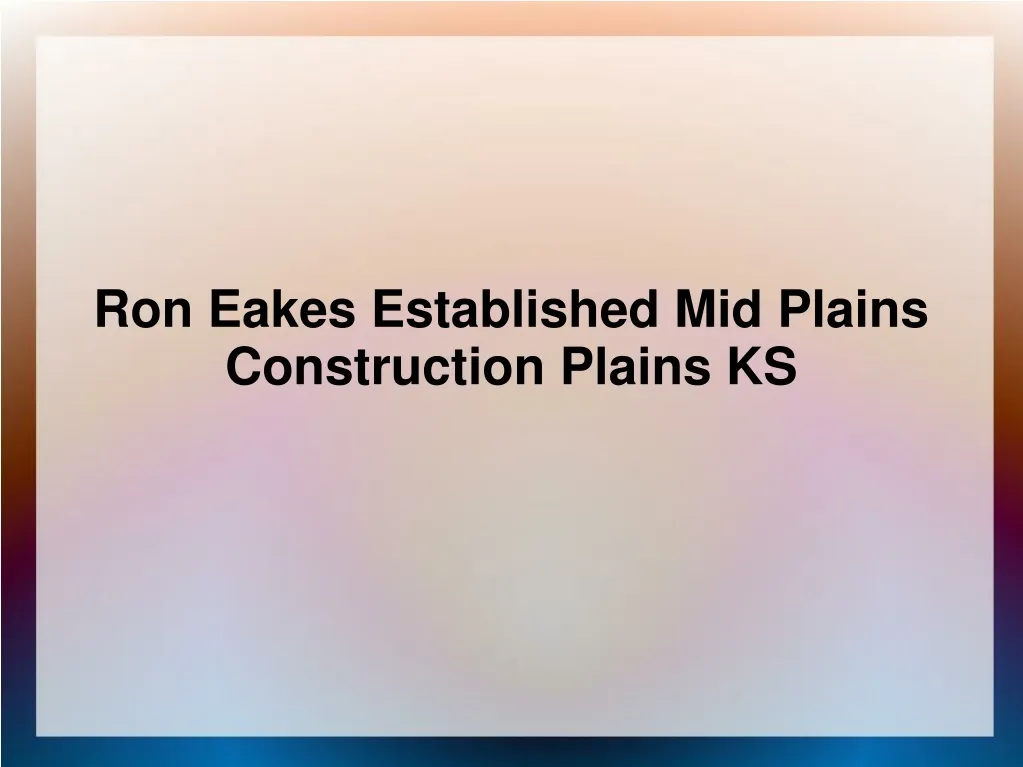 ron eakes established mid plains construction