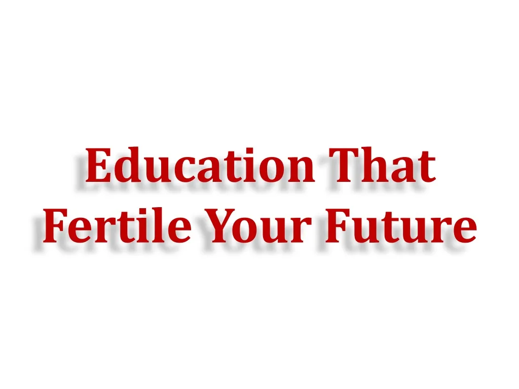 education that fertile your future