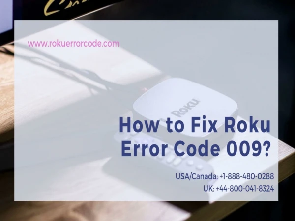 Support for Roku Error Code 009 | USA |  1-888-480-0288
