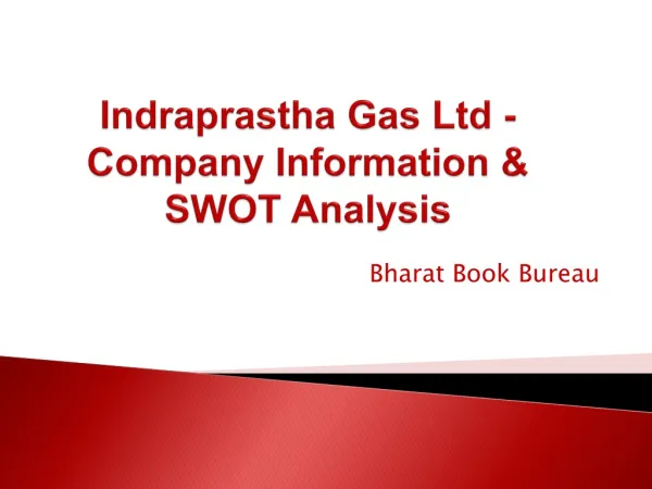 Indraprastha Gas Ltd - Company Information & SWOT Analysis