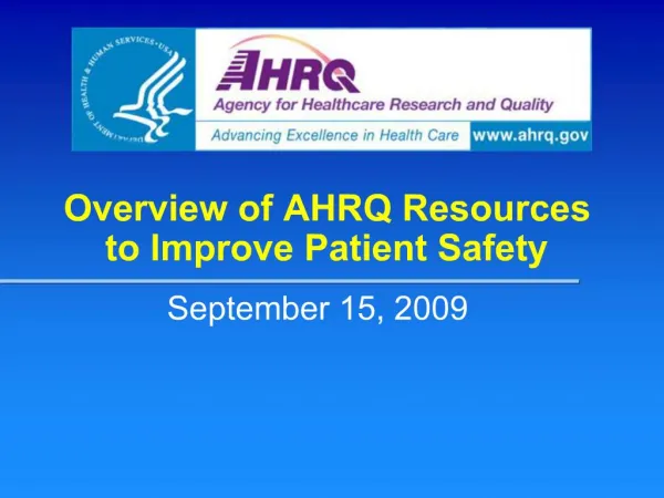 Overview of AHRQ Resources to Improve Patient Safety