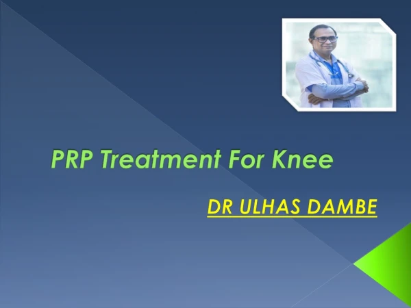 PRP Treatment for knee | Dr Ulhas Dambe