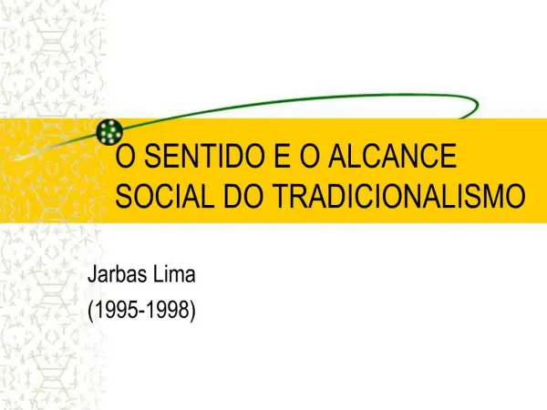 O SENTIDO E O ALCANCE SOCIAL DO TRADICIONALISMO