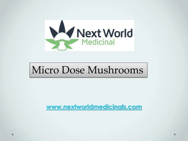 Micro Dose Mushrooms - nextworldmedicinals.com