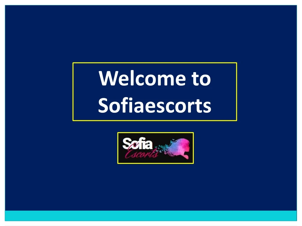 welcome to sofiaescorts