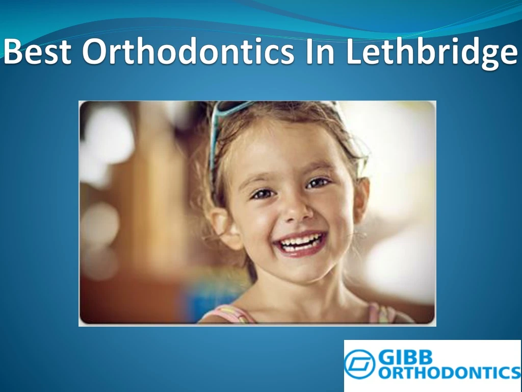 best orthodontics in lethbridge