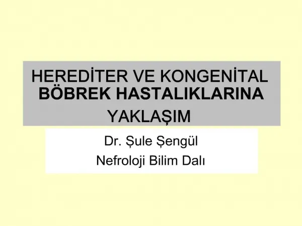 HEREDITER VE KONGENITAL B BREK HASTALIKLARINA YAKLASIM