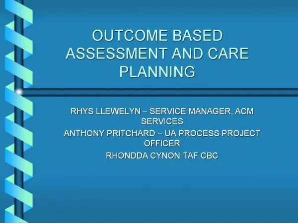 OUTCOME BASED ASSESSMENT AND CARE PLANNING