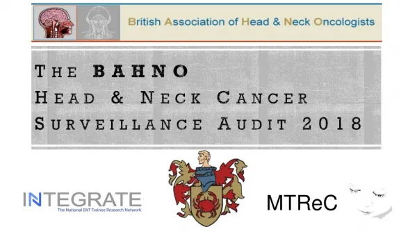 The BAHNO Head &amp; Neck Cancer Surveillance Audit 2018