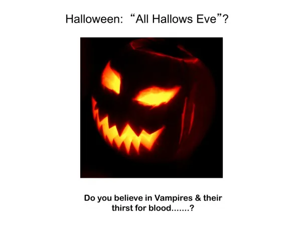 Halloween : “ All Hallows Eve ” ?