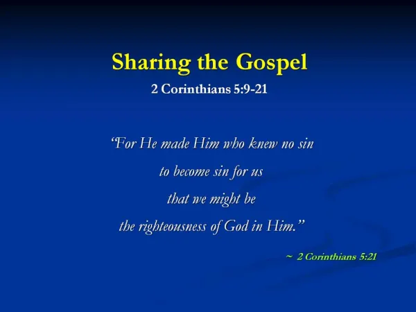 Sharing the Gospel 2 Corinthians 5:9-21