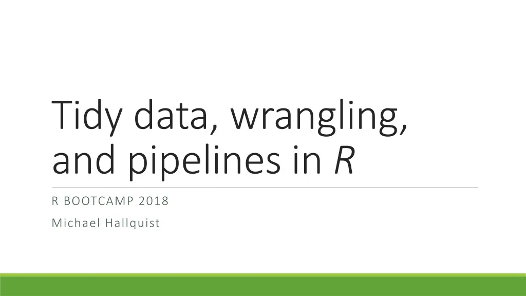 tidy data wrangling and pipelines in r