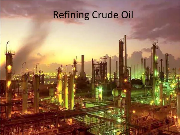 Refining Crude Oil