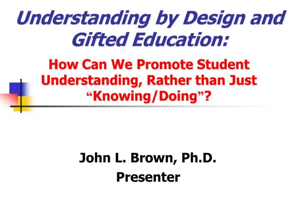 Understanding by Design and Gifted Education: How Can We Promote Student Understanding, Rather than Just Knowing