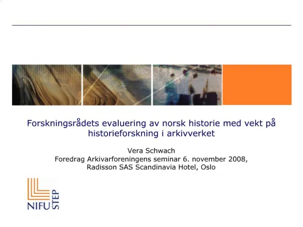 Forskningsr dets evaluering av norsk historie med vekt p historieforskning i arkivverket