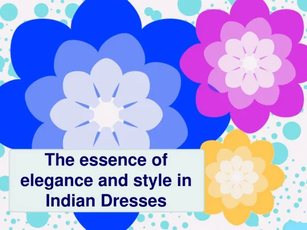 The essence of Indian Dresses