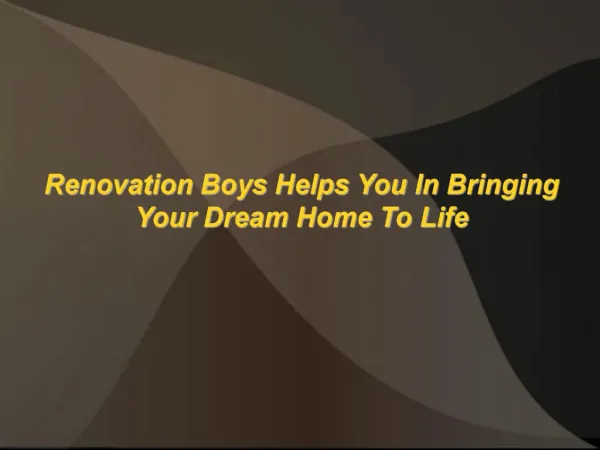 Renovation Boys Helps You In Bringing Your Dream Home To Life