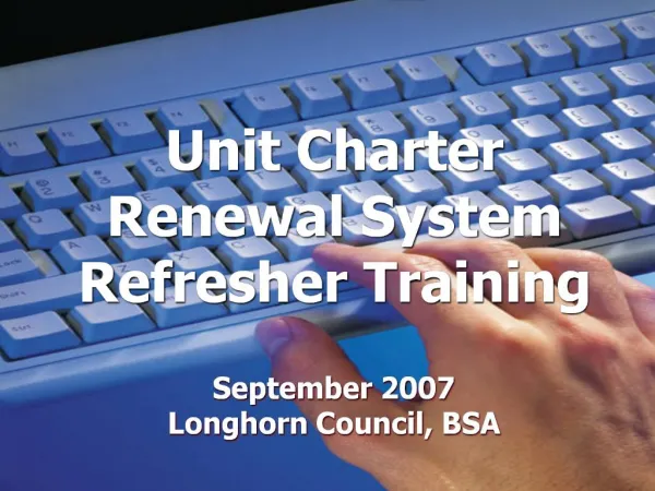 Unit Charter Renewal System Refresher Training