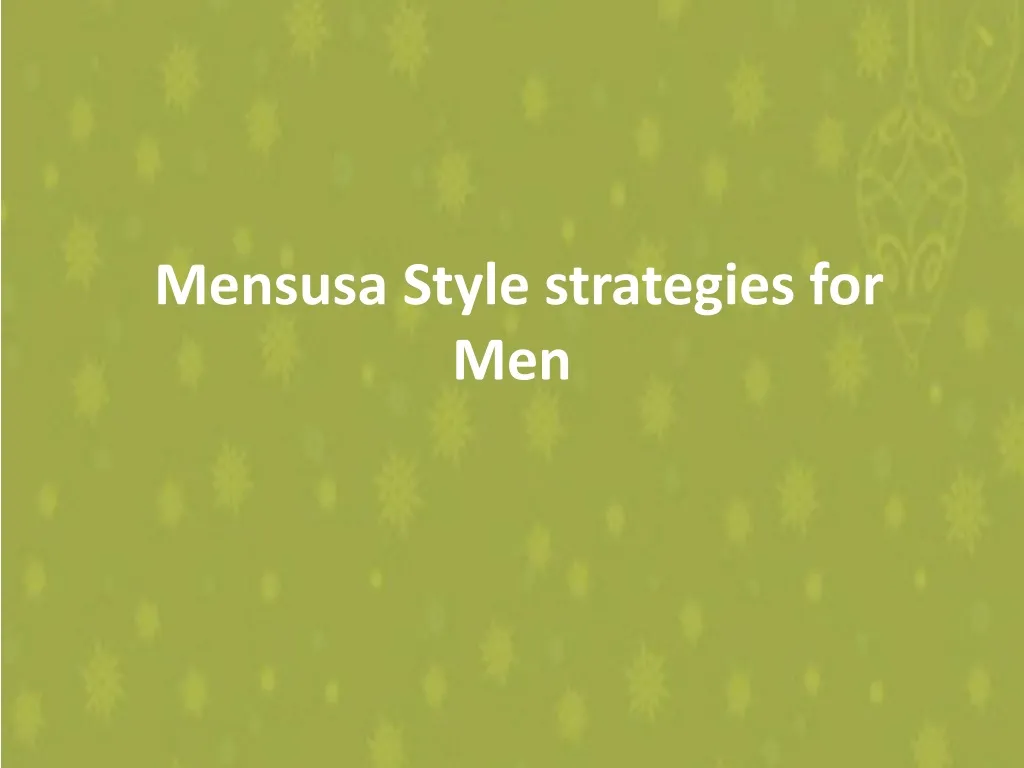 mensusa style strategies for men