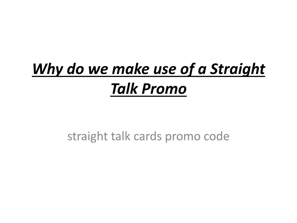 why do we make use of a straight talk promo