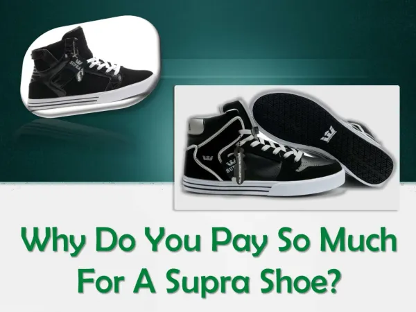 Why Do You Pay So Much For A Supra Shoe
