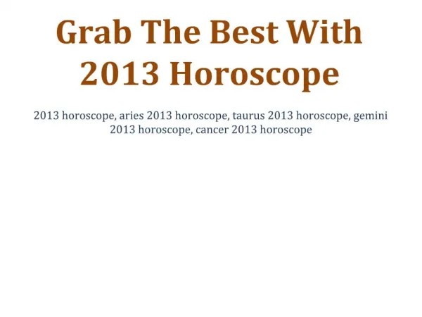 Grab The Best With 2013 Horoscope
