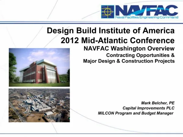 Design Build Institute of America 2012 Mid-Atlantic Conference NAVFAC Washington Overview Contracting Opportunities