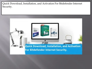 Quick Download, Installation, and Activation For Bitdefender Internet Security. - slide 1