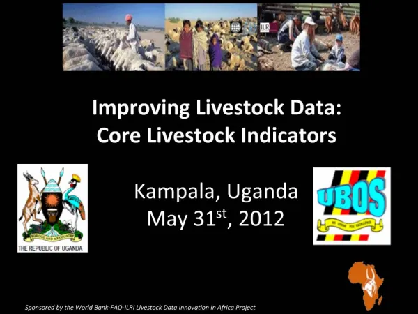 Improving Livestock Data: Core Livestock Indicators Kampala, Uganda May 31st, 2012