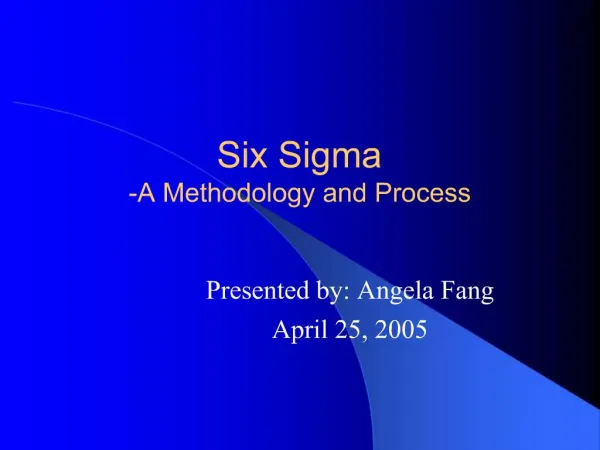 Six Sigma -A Methodology and Process