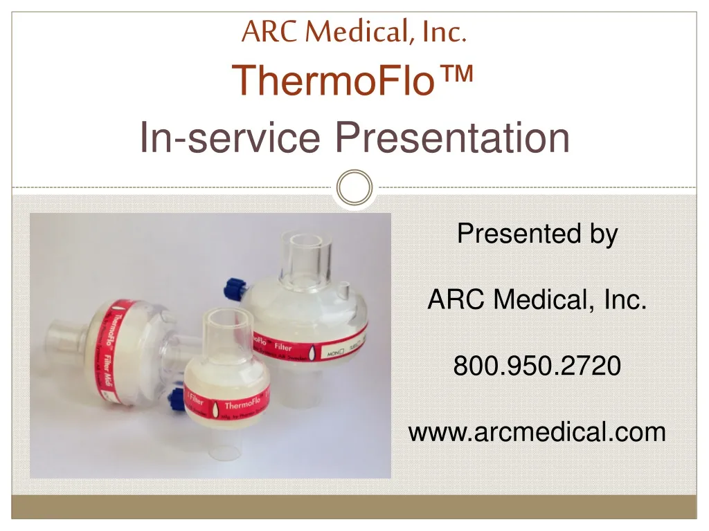 arc medical inc thermoflo in service presentation