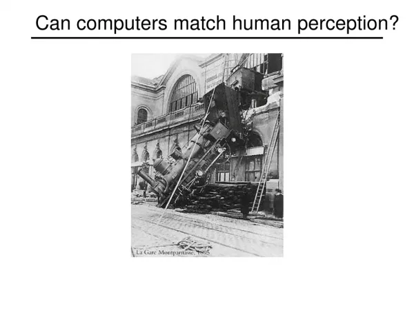 Can computers match human perception?